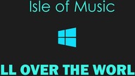 Isle of Music - All Over The World (Windows 8.1)