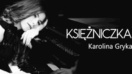 Karolina Gryka - Księżniczka