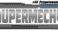 Super Mechs #44  Przygotowania do walki z Qiuu
