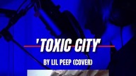 Lil Peep - toxic city  (proxzi cover)
