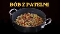 Bób z patelni z piersią z kurczaka / Oddaszfartucha