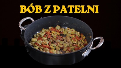 Bób z patelni z piersią z kurczaka / Oddaszfartucha