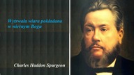 C H Spurgeon Wytrwała wiara pokładana w wiernym Bogu