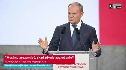 Musimy zrozumieć, skąd płynie zagrożenie.  Przemówienie Tuska na Westerplatte [KS Info]