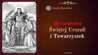 Tysiące dziewic oddało życie za Chrystusa - św.  Urszula i Towarzyszki (21 października)