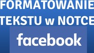 Jak sformatować tekst na Facebooku?