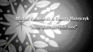 Michał Kaczmarek & Danuta Błażejczyk - Anielskich Skrzydeł Moc (acoustic version)