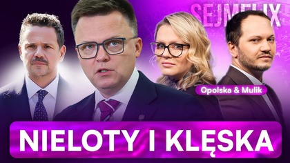 HOŁOWNIA CELUJE W ZERO.  TRZASKOWSKI I KIERWIŃSKI ZA PROCENTAMI | SEJMFLIX