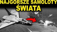 NAJGORSZE SAMOLOTY W HISTORII!
