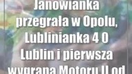 Janowianka przegrała w Opolu, Lublinianka 4:0 Lublin i pierwsza wygrana Motoru II od październi..