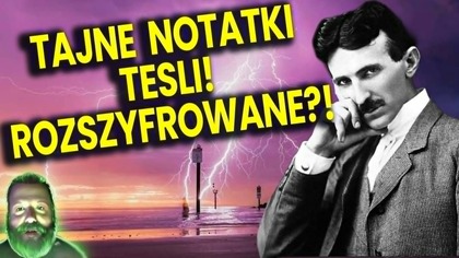 Tajne Notatki Tesli Rozszyfrowane?! - Analiza Ator