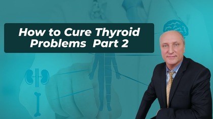 How to Cure Thyroid Problems Part 2