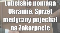 Lubelskie pomaga Ukrainie.  Sprzęt medyczny pojechał na Zakarpacie