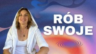 RÓB SWOJE.  Wszechświat to uwielbia.