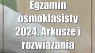 Egzamin ósmoklasisty 2024.  Arkusze i rozwiązania egzaminu z matematyki