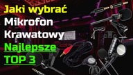 Jaki wybrać mikrofon krawatowy  3 najlepsze mikrofony do 100 zł