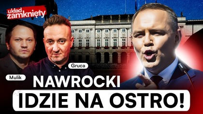 NAWROCKI ATAKUJE MUNDUROWYCH.  HOŁOWNIA ZDRADZA KOALICJĘ | UKŁAD ZAMKNIĘTY