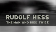 11 Wielkie Tajemnice II Wojny Światowej - Rudolf Hess – Człowiek Który Zmarł Dwa Razy