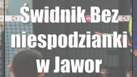 Świdnik: Bez niespodzianki w Jaworznie