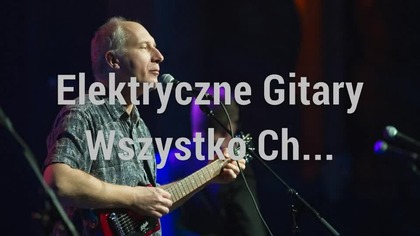 Elektryczne Gitary - Wszystko Ch.  (EqHQ)