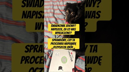 #świadkowiejehowy za co wywalają ?