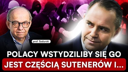 KOSZMAR NAWROCKIEGO.  SUTENERZY W TLE.  PROF.  SADURSKI OSTRO: ON JEST CZĘŚCIĄ.