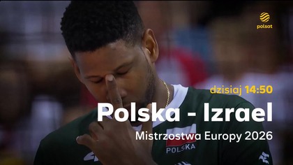 Polsat - Zapowiedź meczu siatkarskiej reprezentacji Polski na Mistrzostwach Europy (12. 09. 2026)