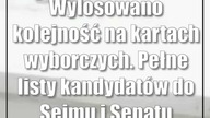 Wylosowano kolejność na kartach wyborczych.  Pełne listy kandydatów do Sejmu i Senatu