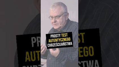  Prosty test autentycznego chrześcijaństwa #PomyślDziś odc.  2452