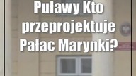 Puławy: Kto przeprojektuje Pałac Marynki? Chętnych nie brakuje