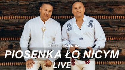 GOLEC uORKIESTRA - PIOSENKA ŁO NICYM / KATOWICE SPODEK LIVE