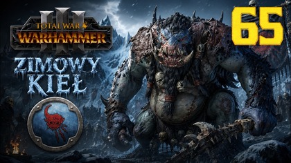 Total War: Warhammer III - Throgg - Zimowy Kieł #65 Imperia Śmiertelnych (#gameplay #PL, #zagrajmy)