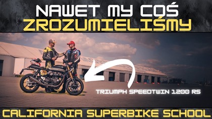 NARESZCIE CZEGOŚ SIĘ NAUCZYLIŚMY.  CALIFORNIA SUPERBIKE SCHOOL.
