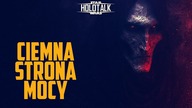 Czym naprawdę jest Ciemna Strona Mocy? HOLOTALK