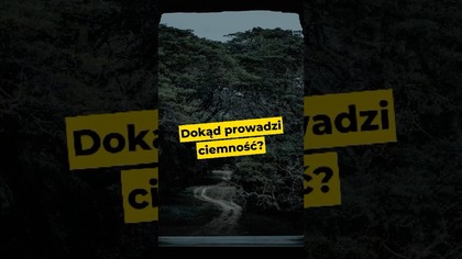 Dokąd prowadzi ciemność? #NauczaniePastora