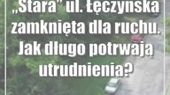 Stara ul.  Łęczyńska zamknięta dla ruchu.  Jak długo potrwają utrudnienia?