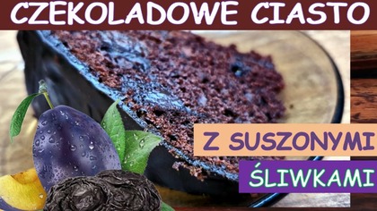  Ciasto czekoladowe ze śliwkami.  Proste w przygotowaniu, pyszne ciasto na niedzielę.