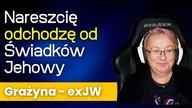 Nareszcie odchodzę od Świadków Jehowy - rozmową z Grażyną - 312