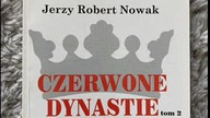 Jerzy Robert Nowak - Czerwone dynastie