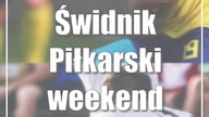 Świdnik: Piłkarski weekend świdniczan