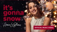 ITS GONNA SNOW | Annie LeBlanc | Official Music Video