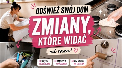 Małe i większe zmiany, które robią ogromną różnicę w domu