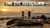 8 sposobów na jeszcze szczęśliwsze życie