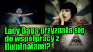 Czy Lady Gaga sprzedała duszę bractwu Iluminatów?