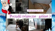 Porządki świąteczne Sprzątanie gabinetu i dużo ukrytego brudu Uporządkowana
