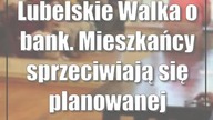 Lubelskie: Walka o bank.  Mieszkańcy sprzeciwiają się planowanej likwidacji