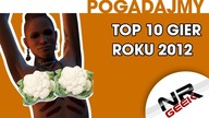 Top 10 Gier Roku 2012 - Pogadajmy #98