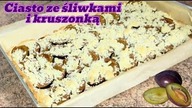 Ciasto ze śliwkami i kruszonką - proste, szybkie, najsmaczniejsze Sprawdzony przepis!