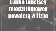 Lublin: Lubelscy młodzi filmowcy powalczą w Lizbonie na festiwalu Filmapalooza!