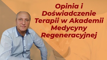 Opinia i Doświadczenie Terapii w Akademii Medycyny Regeneracyjnej